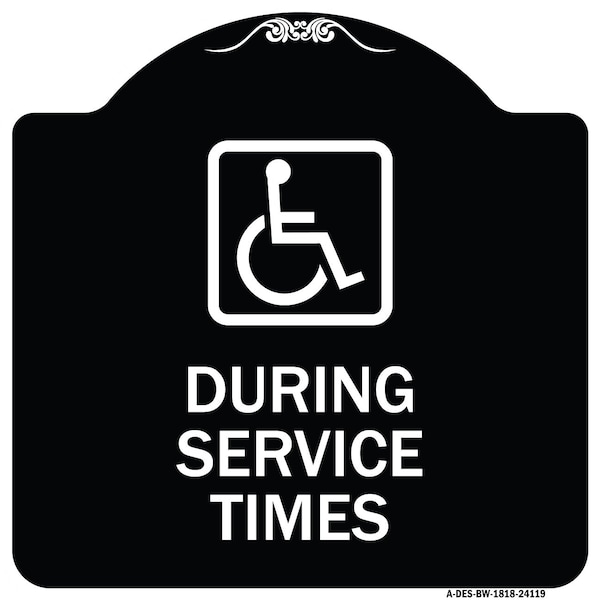 During Service Times With Graphic Heavy-Gauge Aluminum Architectural Sign, 18" x 18", BW-1818-24119